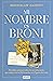 Mi nombre es Broni: El rela...