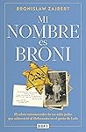 Mi nombre es Broni by Bronislaw Zajbert