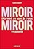 Miroir, Miroir dis-moi ce que je vaux vraiment by Louise Aubery