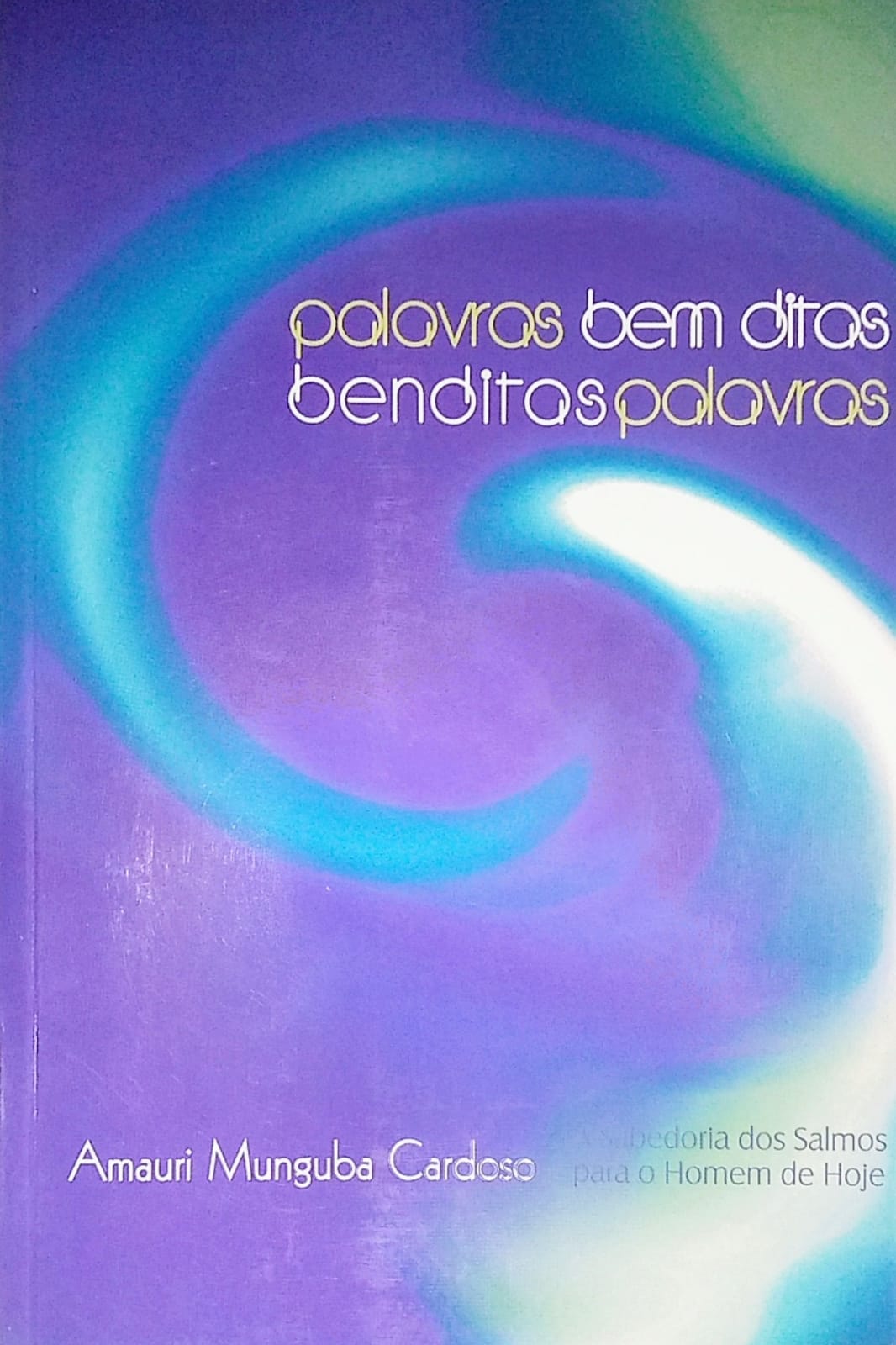 Palavras bem ditas, benditas palavras (Paperback)