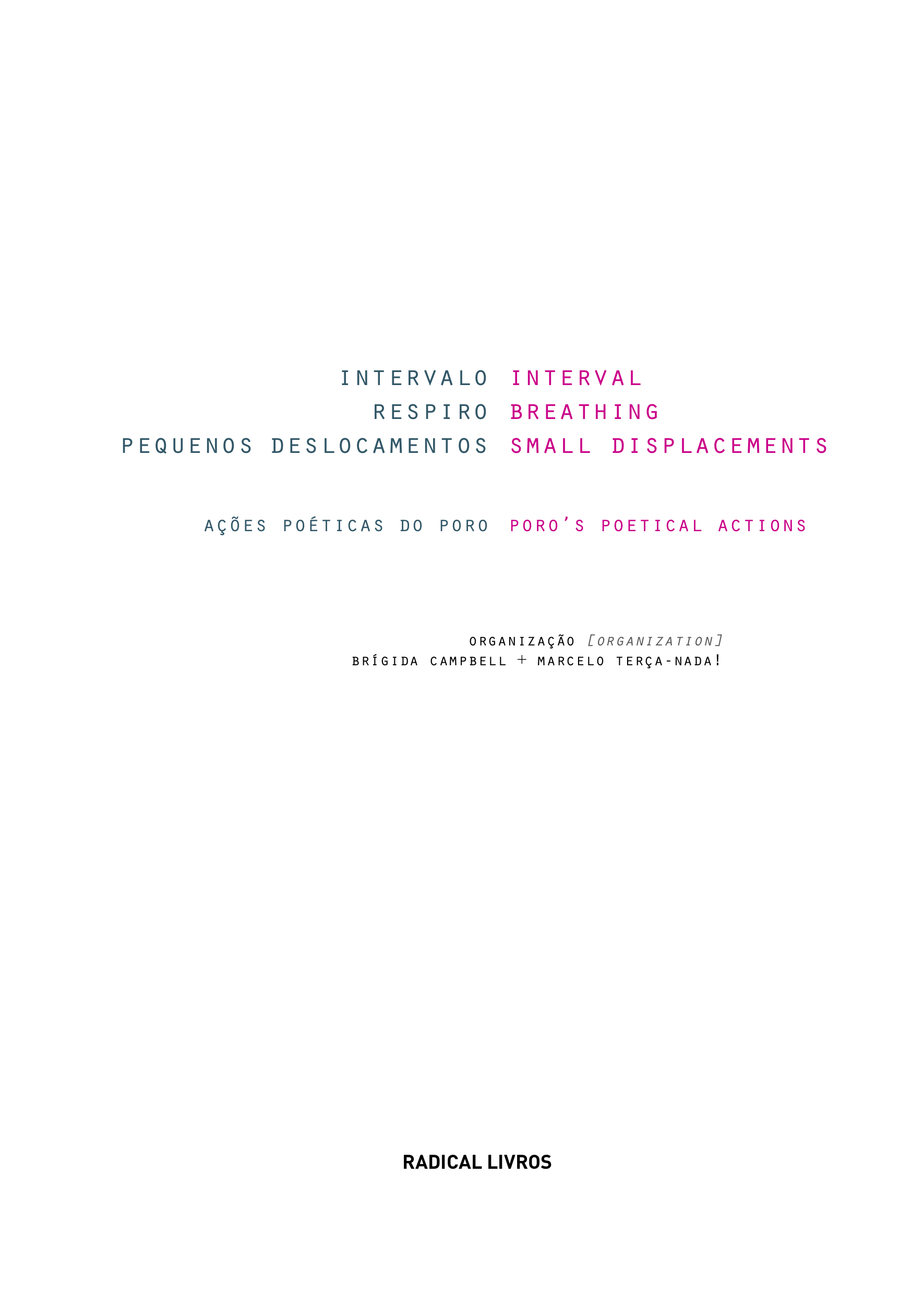 Interval, Breathing, Small displacements: Poro's poetical actions