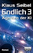 Endlich 3 - Agenten der KI