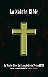 La Sainte Bible En Francais Louis Segond 1910: Édition Récemment Révisée contenant l'ancien et le nouveau testament