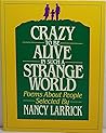Crazy to Be Alive in Such a Strange World: Poems About People