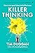 Killer Thinking: How to Turn Good Ideas into Brilliant Ones