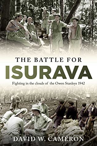 The Battle for Isurava: Fighting in the Clouds of the Owen Stanleys 1942