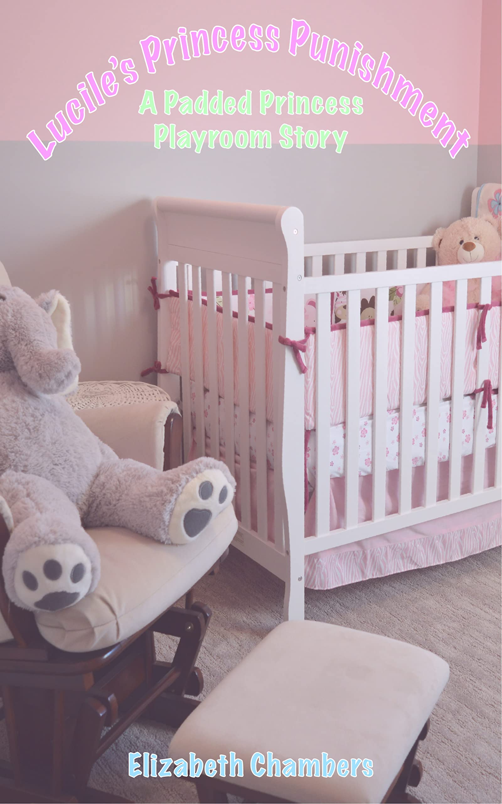 Lucile's Princess Punishment: A Padded Princess Playroom Story (The Padded Princess Playroom Book 1)