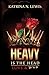 Heavy is the Head: Love & War (Heavy is the Head, #1)