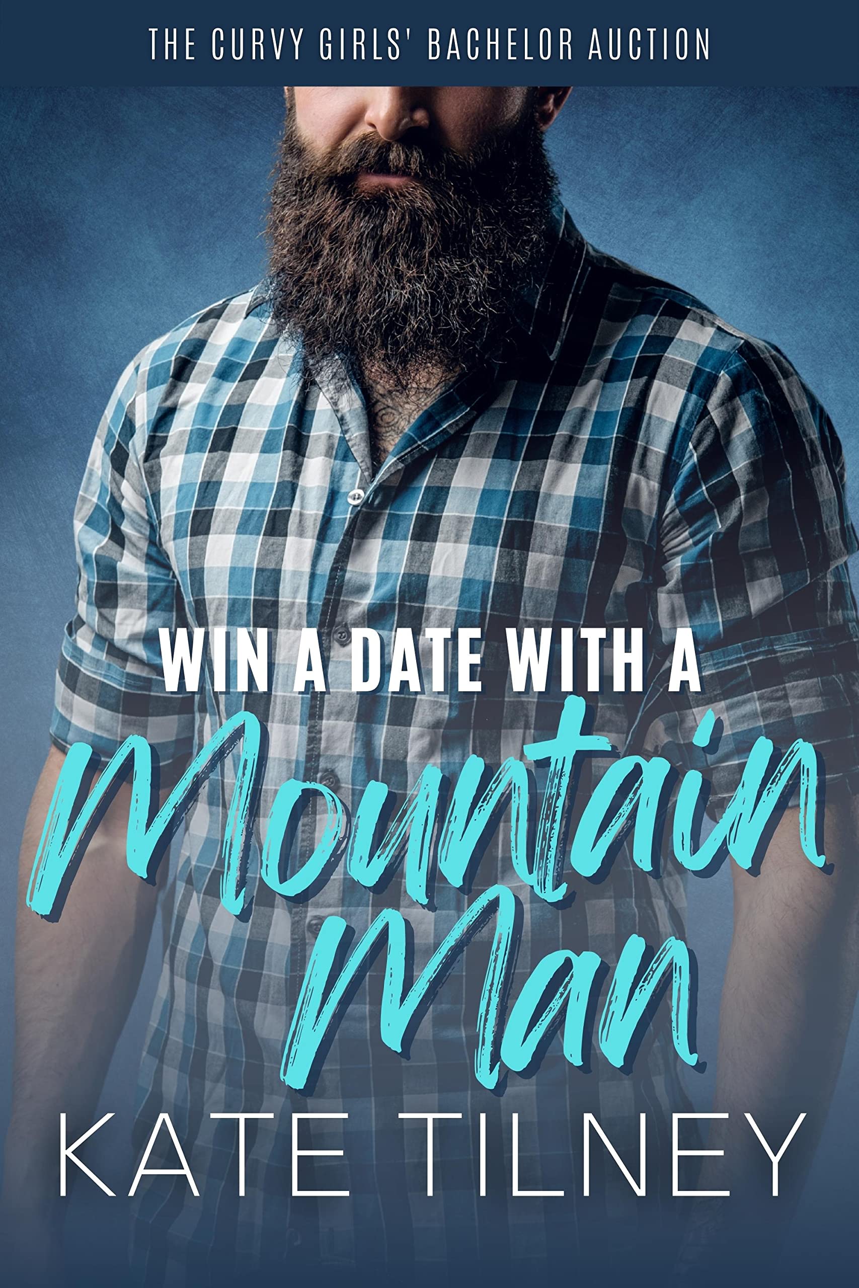 Win a Date with a Mountain Man (The Curvy Girls’ Bachelor Auction)