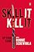 Skill It, Kill It: Up Your Game