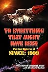 To Everything That Might Have Been by Robert E Wood