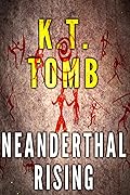 Neanderthal Rising: A Thriller