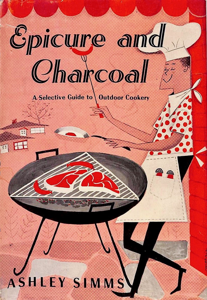 Epicure And Charcoal: A Selective Guide To Outdoor Cookery (Hardcover)