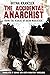 The Accidental Anarchist: A humorous (and true) story of a man who was sentenced to death 3 times in the early 1900s in Russia -- and lived to tell about it