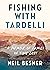 Fishing With Tardelli: A Me...