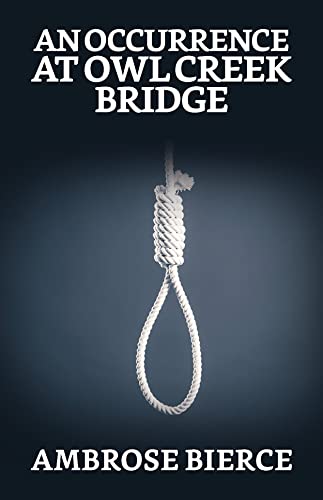 An Occurrence at Owl Creek Bridge