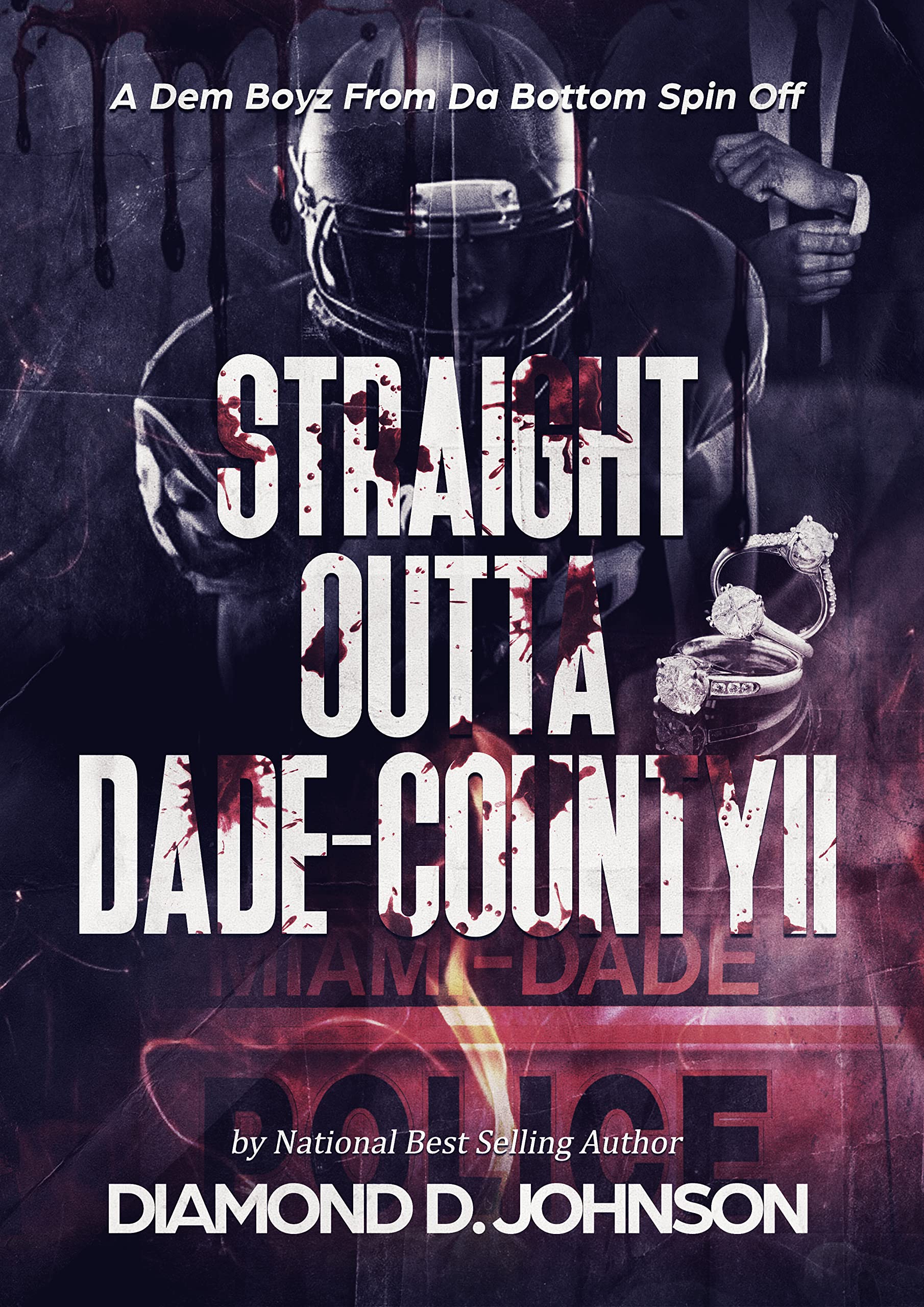 Straight Outta Dade County II: A Dem Boyz From Da Bottom Spin Off (Kindle Edition)