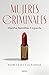 Mujeres criminales (Crítica/Historia) (Spanish Edition)