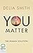 You Matter: The Human Solution