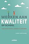 Werken aan kwaliteit op school by Gilbert Deketelaere