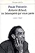 Antonin Artaud, ce Désespéré qui vous parle