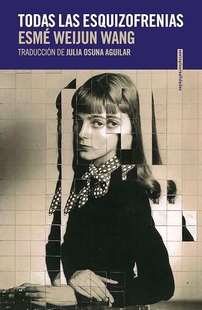 Portada de Todas las esquizofrenias, de Esmé Weijun Wang