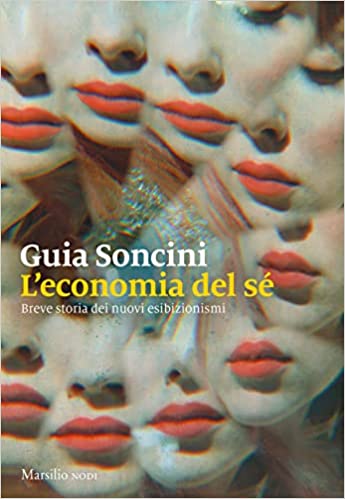 L'economia del sé. Breve storia dei nuovi esibizionismi (Paperback)
