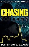 Chasing Shadows: ...