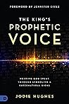 The King's Prophetic Voice: Hearing God Speak Through Symbolism and Supernatural Signs