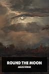 Round the Moon by Jules Verne Round the Moon by Jules Verne