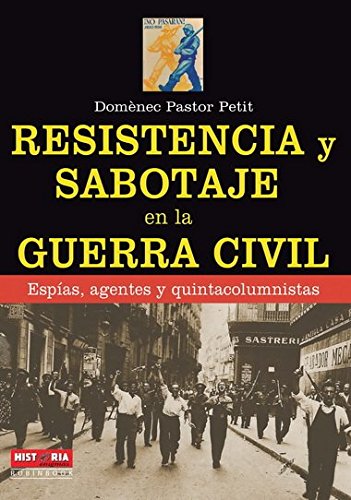 Resistencia y sabotaje en la Guerra Civil: Espías, agentes y quintacolumnistas