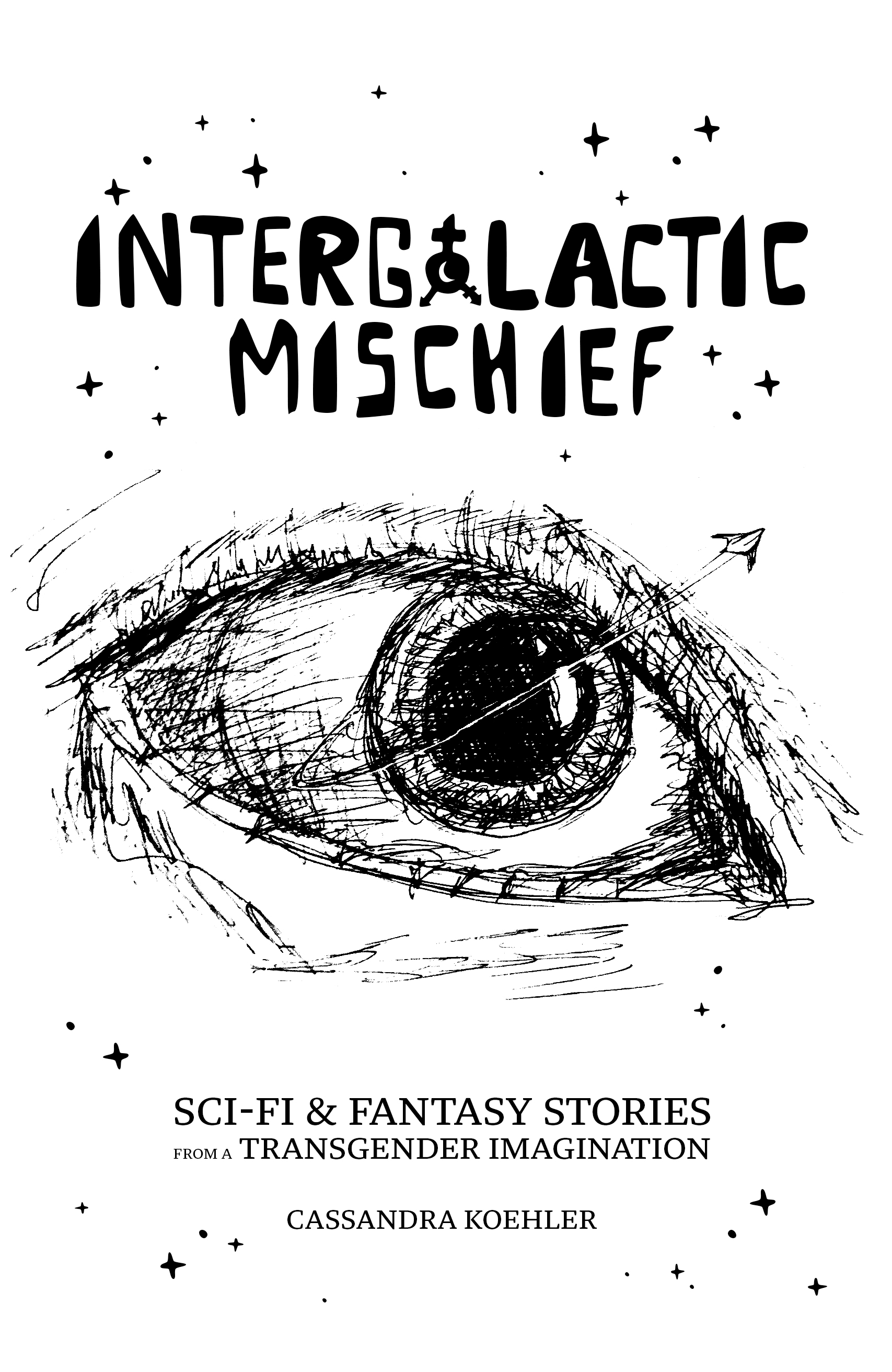 Intergalactic Mischief: Sci-Fi & Fantasy Stories From A Transgender Imagination