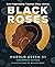 Black Roses: Odes Celebrati...