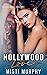 Hollywood Love (Rogue and Ivy, #2; The A-List Rebels #3)