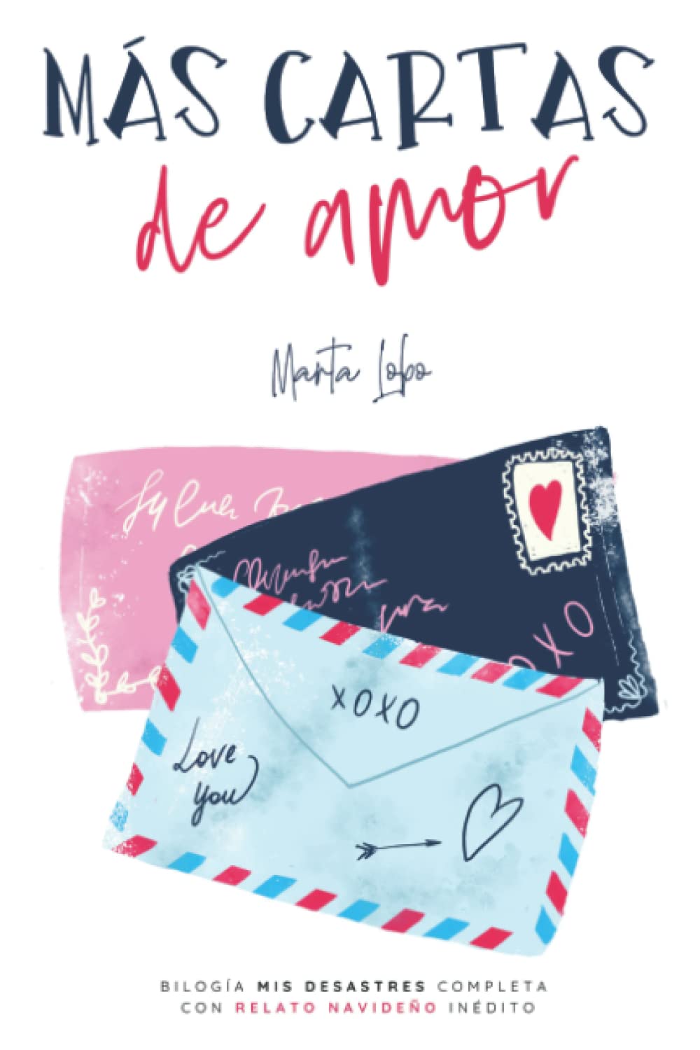 Más cartas de amor: bilogía romántica completa con contenido inédito extra (Bilogía Mis desastres) (Spanish Edition)
