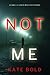 Not Me (Camille Grace, #1)
