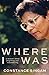 Where I Was by Constance Singam