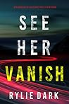 See Her Vanish (Mia North #4)