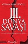 III. Dünya Savaşı Ne Zaman Çıkacak ve Kimler Arasında Olacak by Osman Pamukoğlu