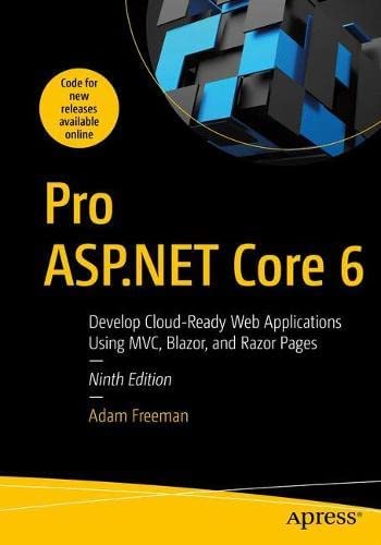 Pro ASP.NET Core 6: Develop Cloud-Ready Web Applications Using MVC, Blazor, and Razor