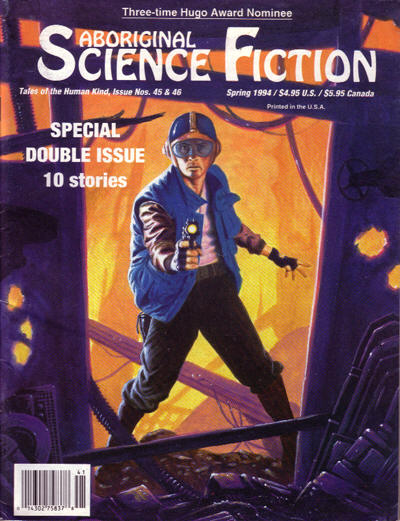Aboriginal Science Fiction, Vol. 7, No. 4, Issues 45/46, Spring 1994