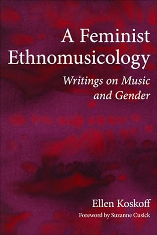 A Feminist Ethnomusicology: Writings on Music and Gender (New Perspectives on Gender in Music)