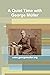 A Quiet Time with George Mü...