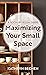 Maximizing Your Small Space...