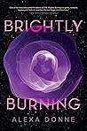 Brightly Burning by Alexa Donne