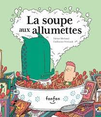 La soupe aux allumettes (Hardcover)