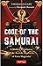 Code of the Samurai: A Modern Translation of the Bushido Shoshinshu of Taira Shigesuke