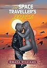 The Space Traveller's Lover by Omara Williams