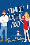 Aconteceu Naquele Verão by Tessa Bailey