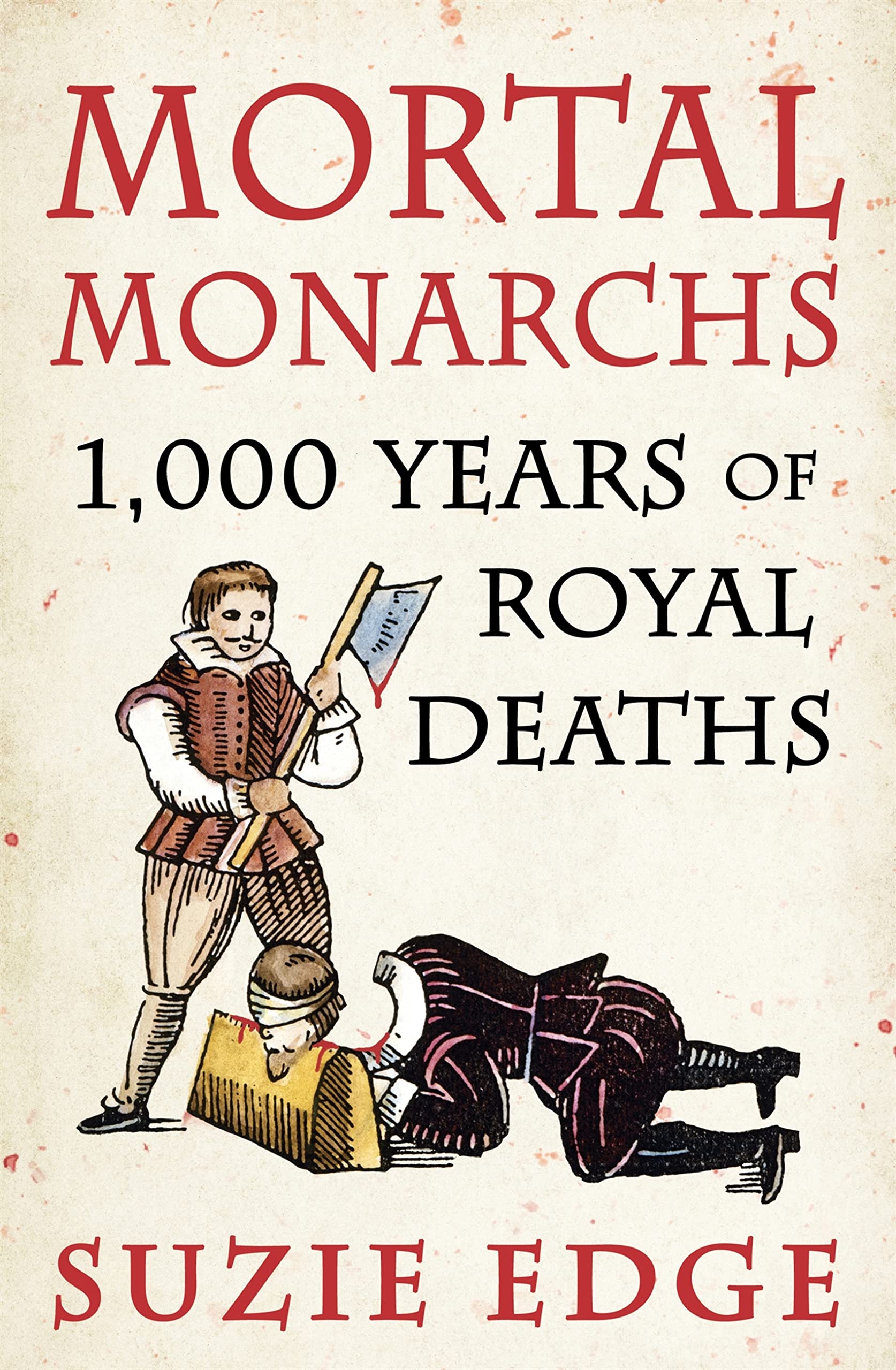 Portada de Mortal Monarchs: 1000 Years of Royal Deaths, de Suzie Edge